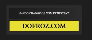 dofroz.com change de nom|pavdo change de nom et devient dofroz.com.